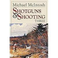 Shotguns and Shooting Three Shotguns and Shooting Three Hardcover Kindle
