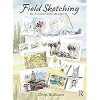 Field Sketching for Environmental Designers Field Sketching for Environmental Designers Paperback Kindle Hardcover