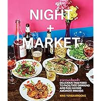 Night + Market: Delicious Thai Food to Facilitate Drinking and Fun-Having Amongst Friends A Cookbook Night + Market: Delicious Thai Food to Facilitate Drinking and Fun-Having Amongst Friends A Cookbook Hardcover Kindle