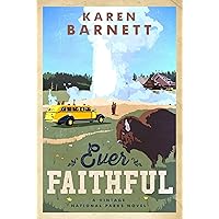 Ever Faithful: A Vintage National Parks Novel Ever Faithful: A Vintage National Parks Novel Paperback Kindle Audible Audiobook Library Binding