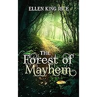 The Forest of Mayhem: A tale of inherited clutter, modern diets and an assortment of passions The Forest of Mayhem: A tale of inherited clutter, modern diets and an assortment of passions Kindle Paperback