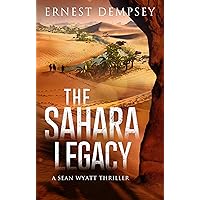 The Sahara Legacy: A Sean Wyatt Archaeological Thriller (Sean Wyatt Historical Mysteries Book 13) The Sahara Legacy: A Sean Wyatt Archaeological Thriller (Sean Wyatt Historical Mysteries Book 13) Kindle Paperback Audible Audiobook