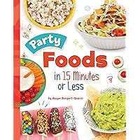 Party Foods in 15 Minutes or Less (15-Minute Foodie) Party Foods in 15 Minutes or Less (15-Minute Foodie) Library Binding Kindle