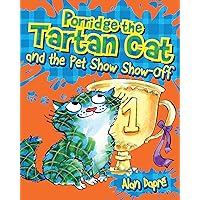 Porridge the Tartan Cat and the Pet Show Show-Off Porridge the Tartan Cat and the Pet Show Show-Off Kindle Paperback