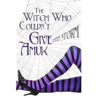 The Witch Who Couldn't Give Amuk: A reverse harem witch adventure (Aggie's Boys Book 2) The Witch Who Couldn't Give Amuk: A reverse harem witch adventure (Aggie's Boys Book 2) Kindle Paperback