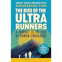 The Rise of the Ultra Runners: A Journey to the Edge of Human Endurance (English Edition) The Rise of the Ultra Runners: A Journey to the Edge of Human Endurance (English Edition) Kindle Edition Audible Audiobooks Hardcover Paperback Audio CD