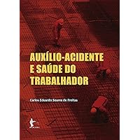 Auxílio-acidente e saúde do trabalhador (Portuguese Edition) Auxílio-acidente e saúde do trabalhador (Portuguese Edition) Kindle