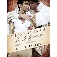 A Fashionable Indulgence: A Society of Gentlemen Novel (Society of Gentlemen Series Book 1)