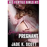 Getting Tammy Pregnant: A Taboo Pregnancy Story (His Fertile Girls Book 2) Getting Tammy Pregnant: A Taboo Pregnancy Story (His Fertile Girls Book 2) Kindle