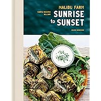 Malibu Farm Sunrise to Sunset: Simple Recipes All Day: A Cookbook Malibu Farm Sunrise to Sunset: Simple Recipes All Day: A Cookbook Hardcover Kindle