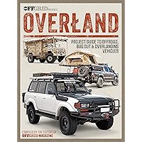 Overland: Project Guide to Offroad, Bug Out & Overlanding Vehicles Overland: Project Guide to Offroad, Bug Out & Overlanding Vehicles Paperback Kindle