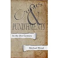 Crimes and Punishments: In the 21st Century Crimes and Punishments: In the 21st Century Kindle Audible Audiobook Paperback