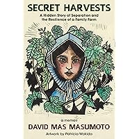 Secret Harvests: A Hidden Story of Separation and the Resilience of a Family Farm Secret Harvests: A Hidden Story of Separation and the Resilience of a Family Farm Hardcover Kindle Audible Audiobook Paperback