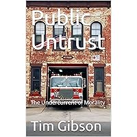 Public Untrust : The Undercurrent of Morality (Lessons In Leadership Book 1) Public Untrust : The Undercurrent of Morality (Lessons In Leadership Book 1) Kindle
