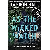 As the Wicked Watch: The First Jordan Manning Novel (Jordan Manning series, 1) As the Wicked Watch: The First Jordan Manning Novel (Jordan Manning series, 1) Audible Audiobook Kindle Hardcover Paperback Audio CD
