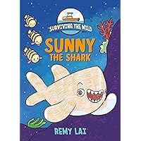 Surviving the Wild: Sunny the Shark Surviving the Wild: Sunny the Shark Hardcover Kindle Paperback