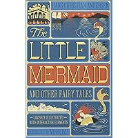 The Little Mermaid and Other Fairy Tales (MinaLima Edition): (Illustrated with Interactive Elements) The Little Mermaid and Other Fairy Tales (MinaLima Edition): (Illustrated with Interactive Elements) Hardcover Kindle
