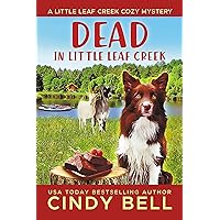 Dead in Little Leaf Creek (A Little Leaf Creek Cozy Mystery Book 15) Dead in Little Leaf Creek (A Little Leaf Creek Cozy Mystery Book 15) Kindle Paperback
