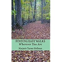 Finding Easy Walks Wherever You Are Finding Easy Walks Wherever You Are Kindle Paperback