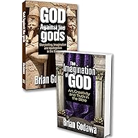 Collection of Biblical Imagination & Apologetics: The Imagination of God & God Against the Gods (Storytelling, Evangelism, Creativity and the Bible) Collection of Biblical Imagination & Apologetics: The Imagination of God & God Against the Gods (Storytelling, Evangelism, Creativity and the Bible) Kindle Paperback