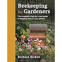 Beekeeping for Gardeners: The complete step-by-step guide to keeping bees in your garden Beekeeping for Gardeners: The complete step-by-step guide to keeping bees in your garden Paperback Kindle