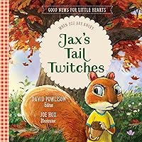 Jax's Tail Twitches: When You Are Angry (Good News for Little Hearts) Jax's Tail Twitches: When You Are Angry (Good News for Little Hearts) Hardcover Kindle