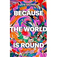 Because the World is Round Because the World is Round Kindle Hardcover