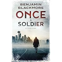 Once a Soldier: A Thriller Once a Soldier: A Thriller Kindle Paperback Audible Audiobook