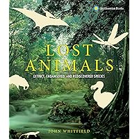 Lost Animals: Extinct, Endangered, and Rediscovered Species Lost Animals: Extinct, Endangered, and Rediscovered Species Hardcover