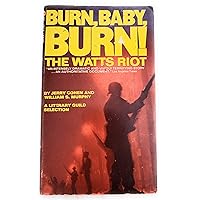 Burn, Baby, Burn! The Watts Riot Burn, Baby, Burn! The Watts Riot Paperback