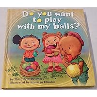 Do You Want To Play With My Balls? Do You Want To Play With My Balls? Hardcover Kindle