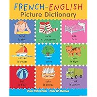 French-English Picture Dictionary: Learn French for Kids, 350 Words with Pictures! (Books For Toddlers 1-3, Learning books, Homeschool Supplies) (First Bilingual Picture Dictionaries) (French Edition)