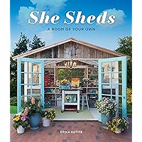 She Sheds: A Room of Your Own She Sheds: A Room of Your Own Hardcover Kindle