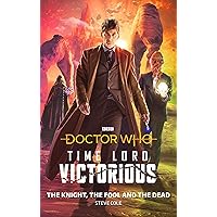 Doctor Who: The Knight, The Fool and The Dead: Time Lord Victorious (Doctor Who: Time Lord Victorious) Doctor Who: The Knight, The Fool and The Dead: Time Lord Victorious (Doctor Who: Time Lord Victorious) Hardcover Kindle