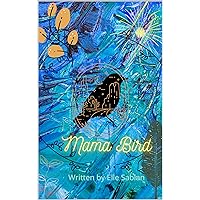 Mama Bird Mama Bird Kindle Paperback