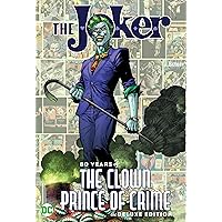 The Joker 80 Years of the Clown Prince of Crime The Joker 80 Years of the Clown Prince of Crime Hardcover Kindle