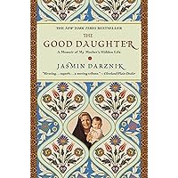 The Good Daughter: A Memoir of My Mother's Hidden Life