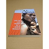 Nisa: The Life and Words of a !Kung Woman Nisa: The Life and Words of a !Kung Woman Paperback Hardcover