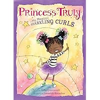 Princess Truly in My Magical, Sparkling Curls Princess Truly in My Magical, Sparkling Curls Hardcover Kindle Paperback
