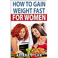 How to Gain Weight Fast for Women