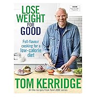 Lose Weight for Good: Full-flavour cooking for a low-calorie diet Lose Weight for Good: Full-flavour cooking for a low-calorie diet Kindle Hardcover
