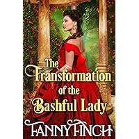 The Transformation of the Bashful Lady: A Clean & Sweet Regency Historical Romance Novel (Ladies' New Beginnings Series) The Transformation of the Bashful Lady: A Clean & Sweet Regency Historical Romance Novel (Ladies' New Beginnings Series) Kindle Hardcover Paperback
