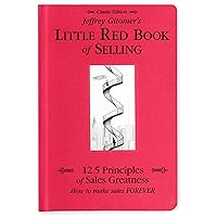 Jeffrey Gitomer's Little Red Book of Selling; 12.5 Principles of Sales Greatness, How to Make Sales FOREVER Jeffrey Gitomer's Little Red Book of Selling; 12.5 Principles of Sales Greatness, How to Make Sales FOREVER Hardcover Audible Audiobook Kindle