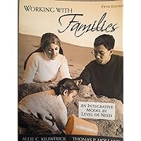 Working with Families: An Integrative Model by Level of Need Working with Families: An Integrative Model by Level of Need Paperback eTextbook