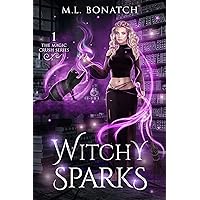 Witchy Sparks: An Opposites Attract Sweet Paranormal Romance (The Magic Crush Series Book 1)
