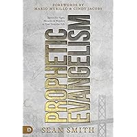 Prophetic Evangelism (Revised and Updated Edition): Tactics That Release Signs, Wonders, and Miracles in Your Everyday Life Prophetic Evangelism (Revised and Updated Edition): Tactics That Release Signs, Wonders, and Miracles in Your Everyday Life Audible Audiobook Paperback Kindle Hardcover