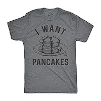 Mens I Want Pancakes T Shirt Funny Breakfast Lover Sarcastic Foodie Gift Brunch
