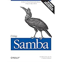 Using Samba: A File & Print Server for Linux, Unix & Mac OS X Using Samba: A File & Print Server for Linux, Unix & Mac OS X Kindle Paperback