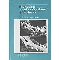 Structural and Functional Organization of the Placenta Structural and Functional Organization of the Placenta Hardcover
