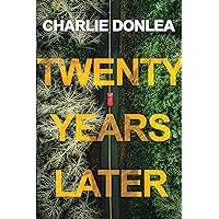 Twenty Years Later: A Riveting New Thriller Twenty Years Later: A Riveting New Thriller Paperback Kindle Audible Audiobook Hardcover